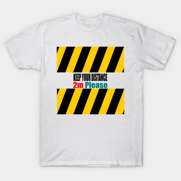 keep your distance please, 2m T-Shirt by stephenignacio